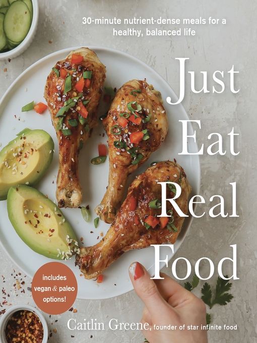 Title details for Just Eat Real Food by Caitlin Greene - Available